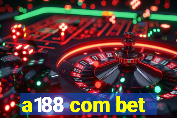 a188 com bet